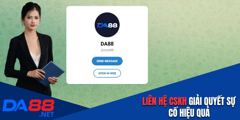 Liên hệ CSKH tại DA88 nhận trợ giúp giải quyết sự cố hiệu quả