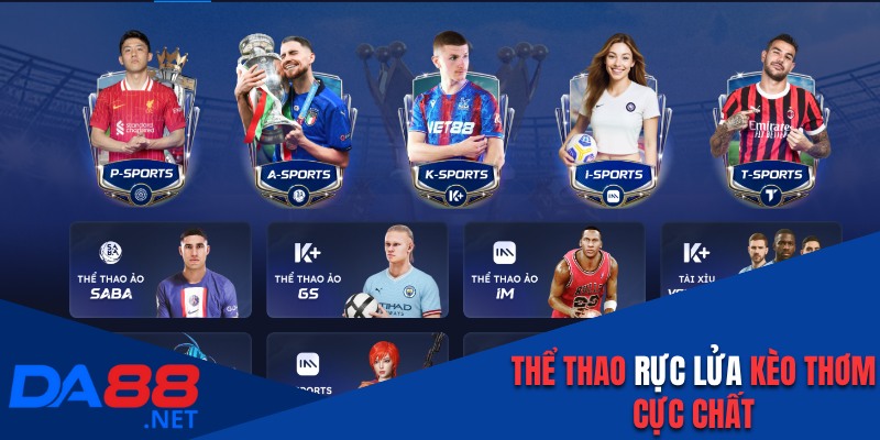 Thể thao DA88 rực lửa thỏa sức bắt kèo thơm